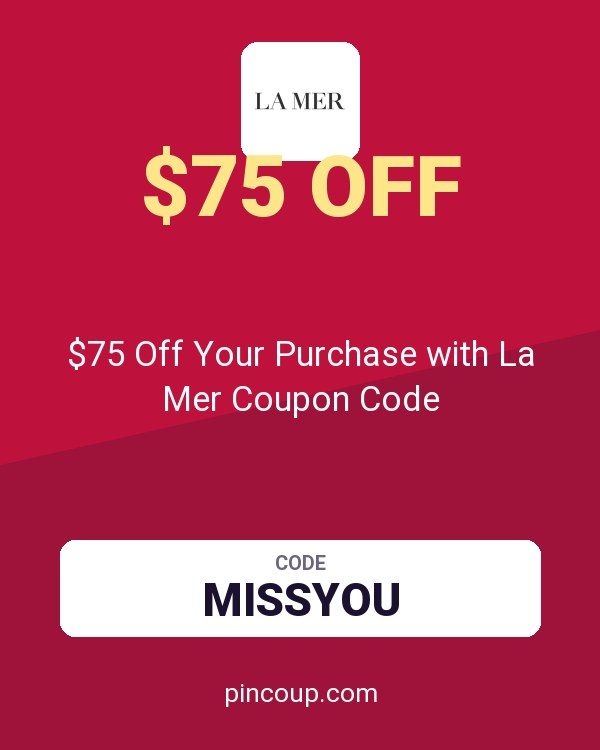 Creme De La Mer: $75 Off Your Purchase with La Mer Coupon Code