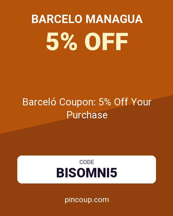 Barcelo Managua: Barceló Coupon: 5% Off Your Purchase
