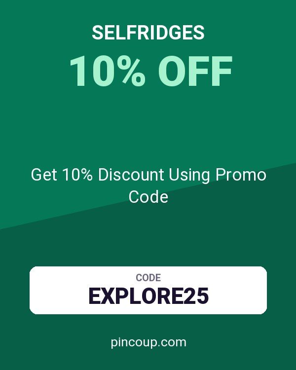selfridges coupon: Get 10% Discount Using Promo Code