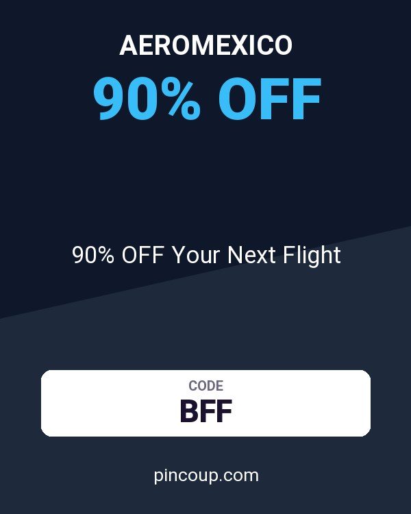 AeroMexico coupon: 90% OFF Your Next Flight