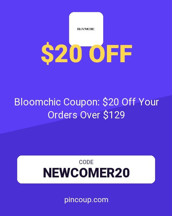 Bloomchic Coupon: $20 Off Your Orders Over $129