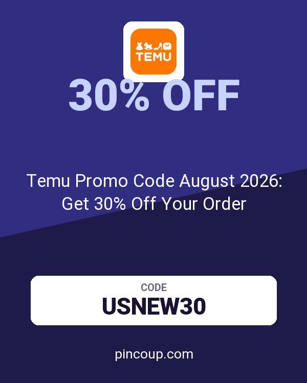 Temu Promo Code August 2026: Get 30% Off Your Order