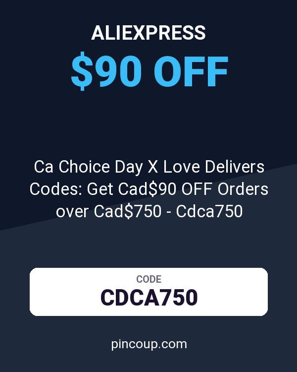 AliExpress coupon: Ca Choice Day X Love Delivers Codes: Get Cad$90 OFF Orders over Cad$750 - Cdca750