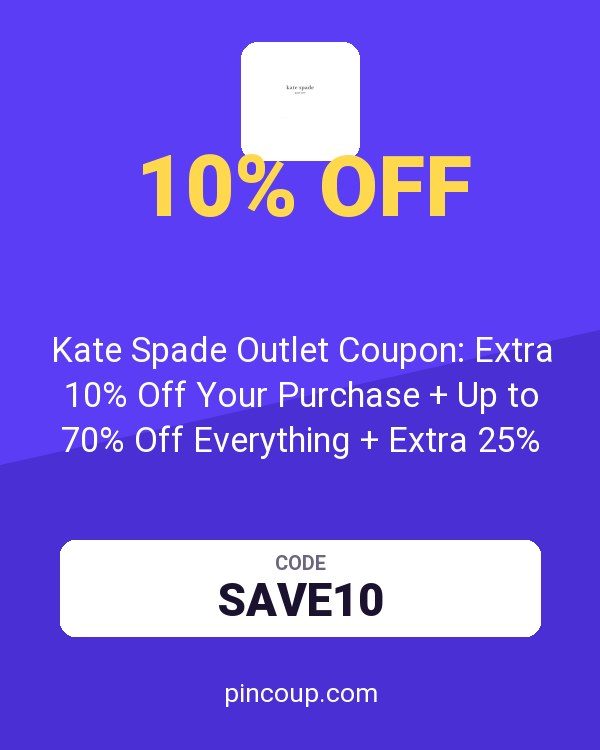 Kate Spade Outlet Coupon: Extra 10% Off Your Purchase + Up to 70% Off Everything + Extra 25% Off Select Styles