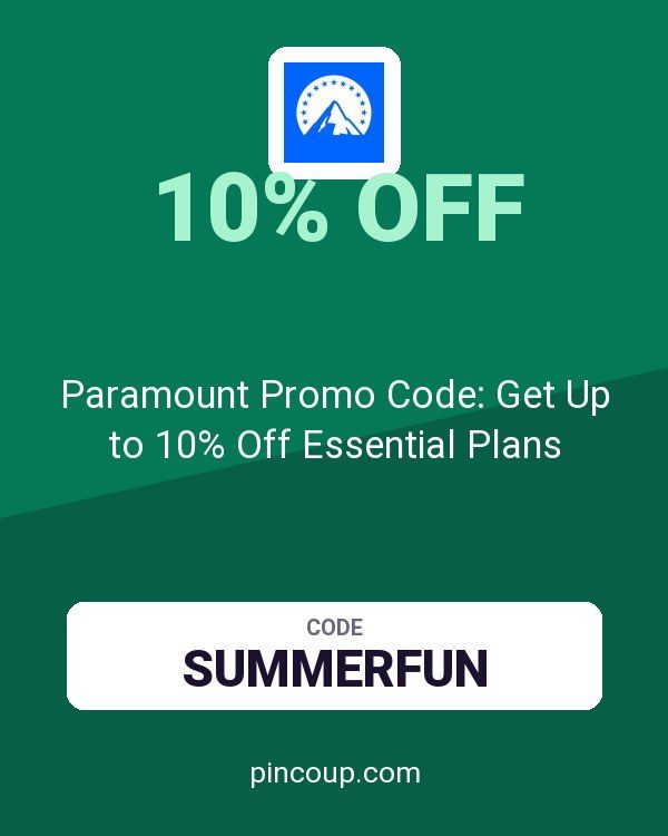 Paramount Promo Code: Get Up to 10% Off Essential Plans