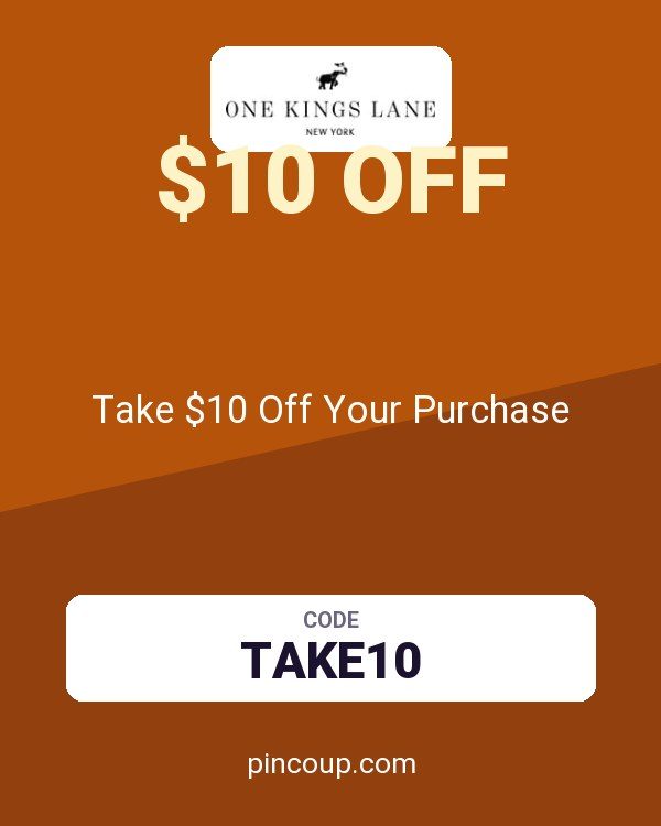 One Kings Lane coupon: Take $10 Off Your Purchase