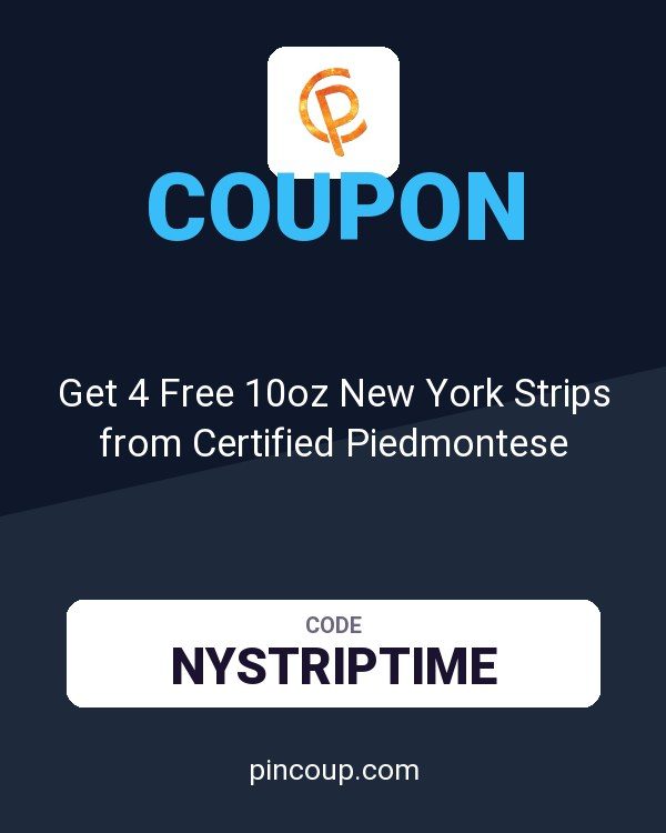 Get 4 Free 10oz New York Strips from Certified Piedmontese