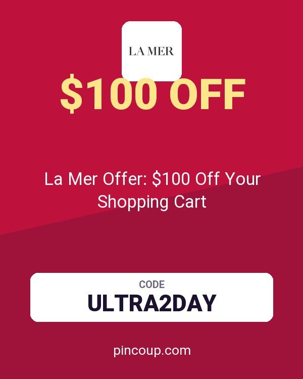 Creme De La Mer coupon: La Mer Offer: $100 Off Your Shopping Cart