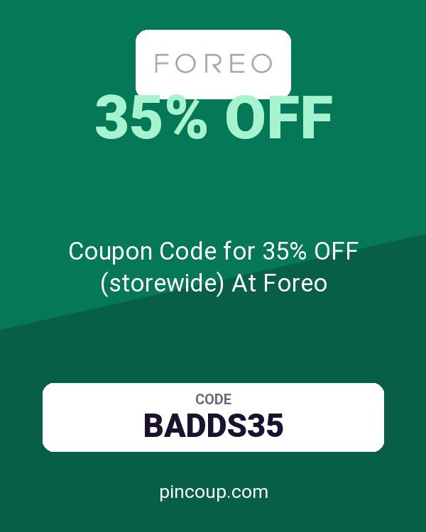 Coupon Code for 35% OFF (storewide) At Foreo