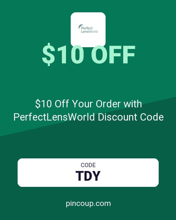 $10 Off Your Order with PerfectLensWorld Discount Code
