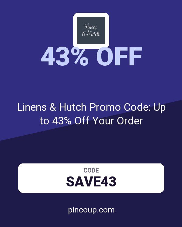 Linens and Hutch coupon: Linens & Hutch Promo Code: Up to 43% Off Your Order