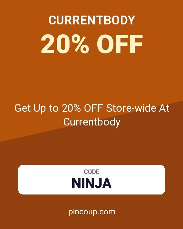 Get Up to 20% OFF Store-wide At Currentbody