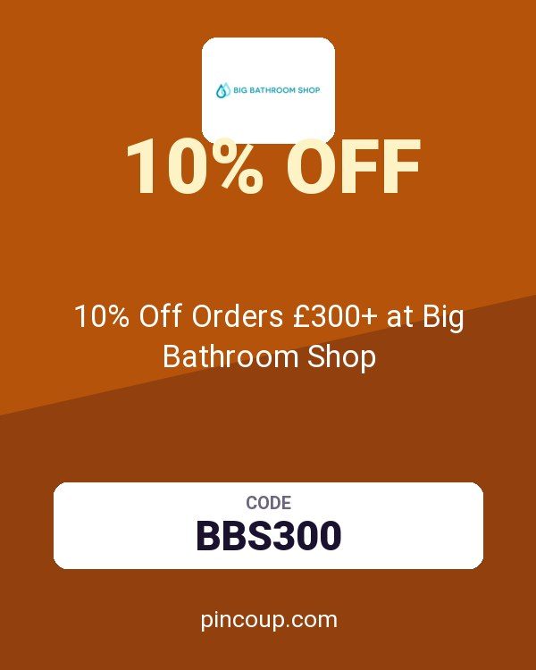 10% Off Orders £300+ at Big Bathroom Shop