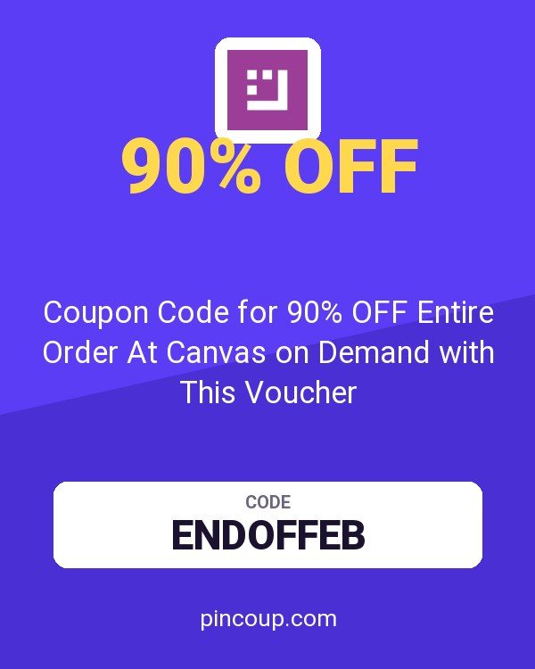 Coupon Code for 90% OFF Entire Order At Canvas on Demand with This Voucher