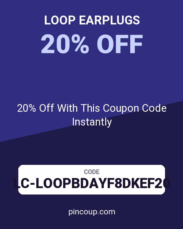 Loop Earplugs: 20% Off With This Coupon Code Instantly