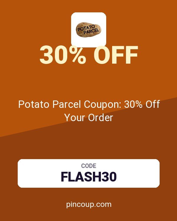 Potato Parcel Coupon: 30% Off Your Order