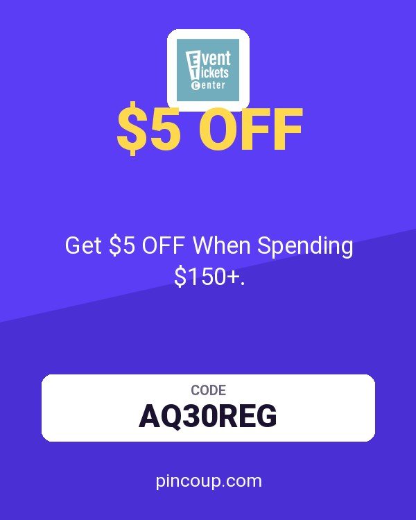 Event Tickets Center coupon: Get $5 OFF When Spending $150+.