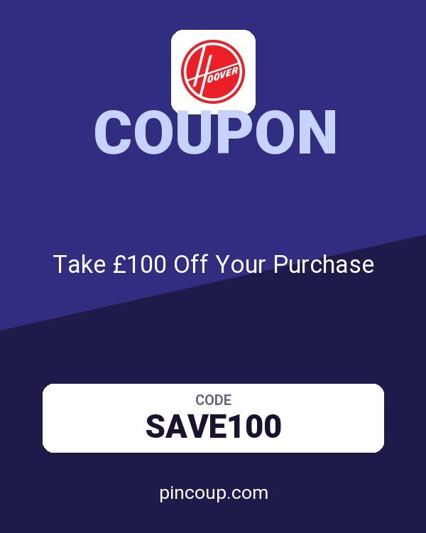Hoover coupon: Take £100 Off Your Purchase