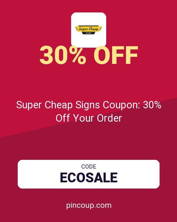 Super Cheap Signs Coupon: 30% Off Your Order
