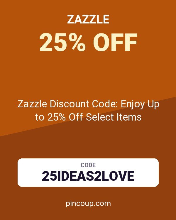 Zazzle Discount Code: Enjoy Up to 25% Off Select Items