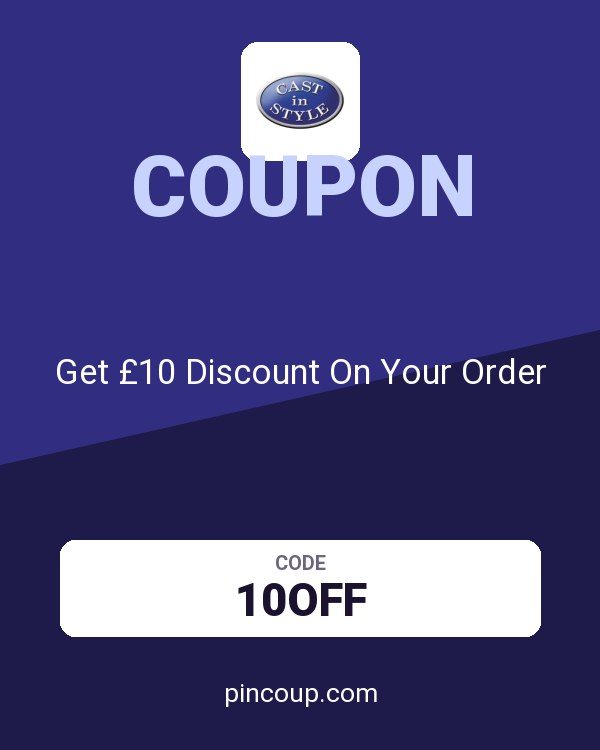 Cast in Style coupon: Get £10 Discount On Your Order