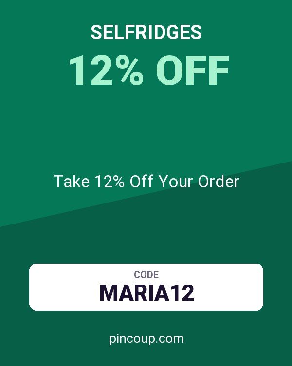 selfridges coupon: Take 12% Off Your Order