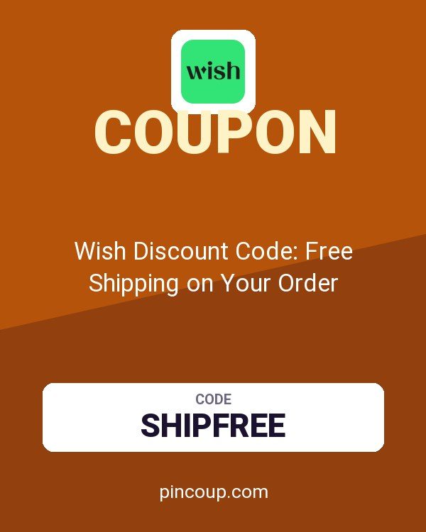 Wish US & CA coupon: Wish Discount Code: Free Shipping on Your Order
