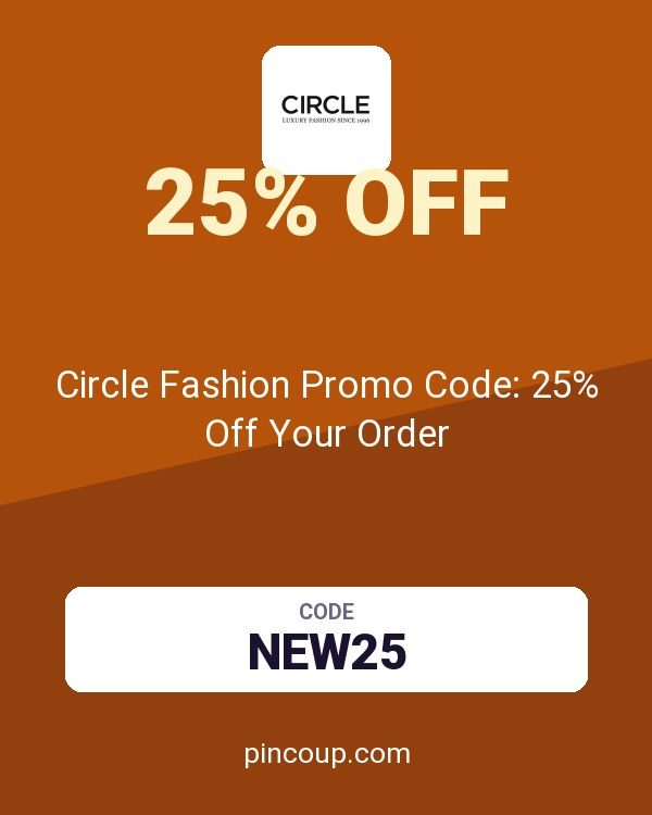 Circle Fashion Promo Code: 25% Off Your Order