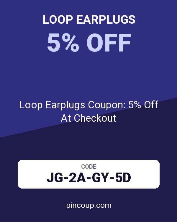 Loop Earplugs Coupon: 5% Off At Checkout