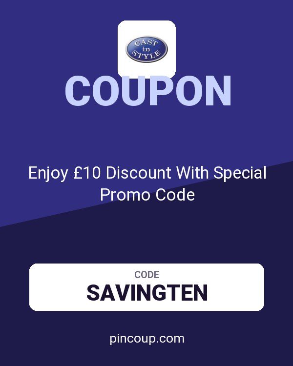 Cast in Style coupon: Enjoy £10 Discount With Special Promo Code