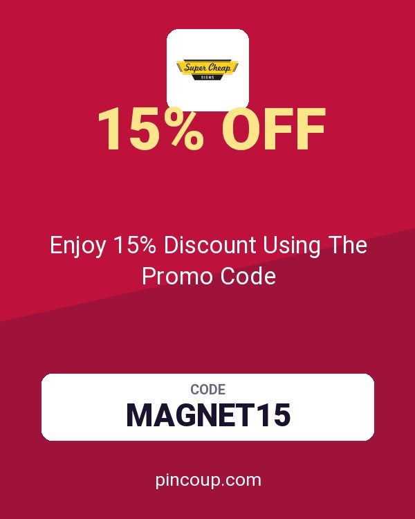 Super Cheap Signs coupon: Enjoy 15% Discount Using The Promo Code