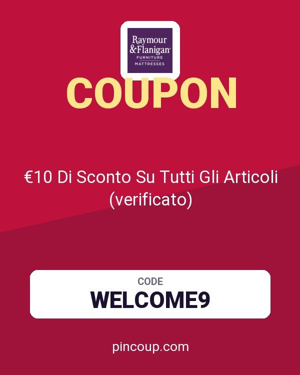Raymour & Flanigan coupon: €10 Di Sconto Su Tutti Gli Articoli (verificato)