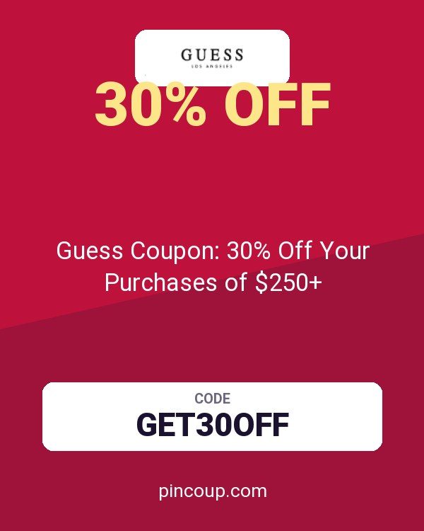 Guess Coupon: 30% Off Your Purchases of $250+