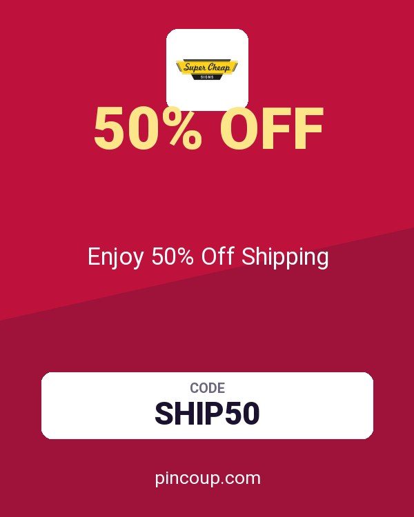 Super Cheap Signs coupon: Enjoy 50% Off Shipping