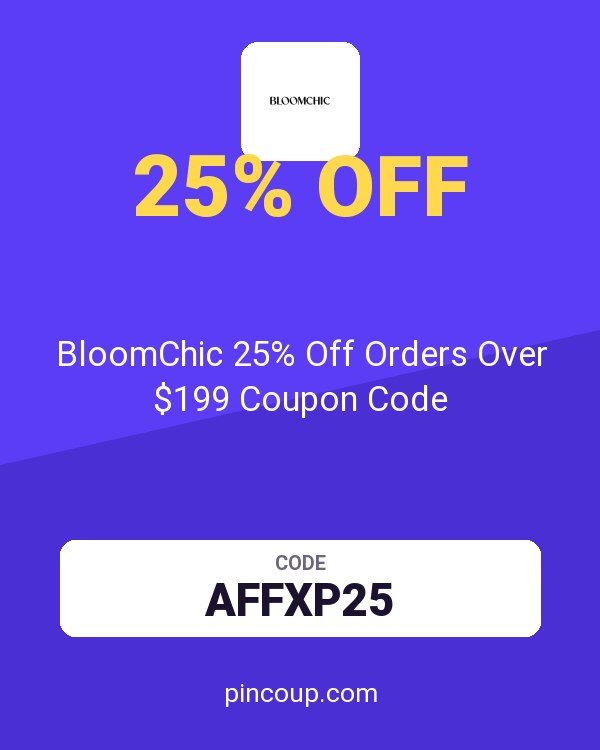 BloomChic 25% Off Orders Over $199 Coupon Code
