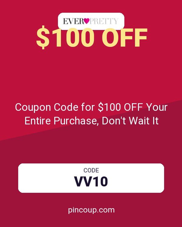 Ever-Pretty: Coupon Code for $100 OFF Your Entire Purchase, Don't Wait It