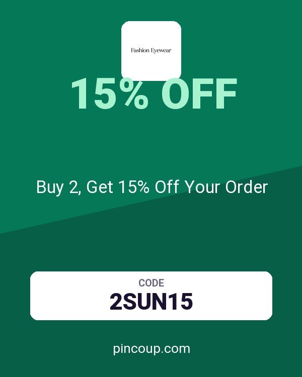 Fashion Eyewear coupon: Buy 2, Get 15% Off Your Order