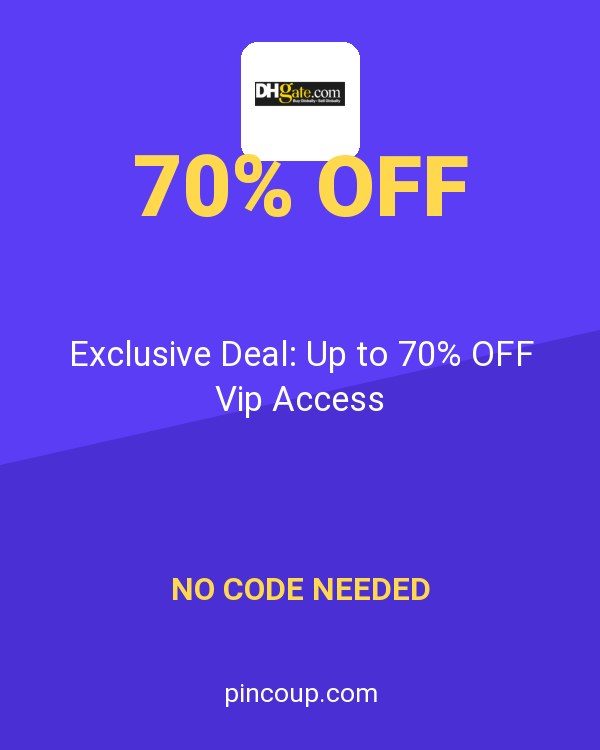 DHgate coupon: Exclusive Deal: Up to 70% OFF Vip Access