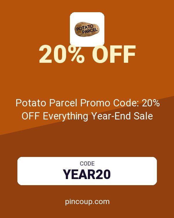 Potato Parcel Promo Code: 20% OFF Everything Year-End Sale