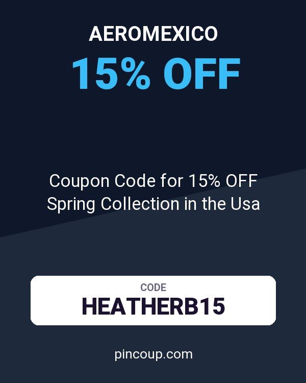 AeroMexico: Coupon Code for 15% OFF Spring Collection in the Usa
