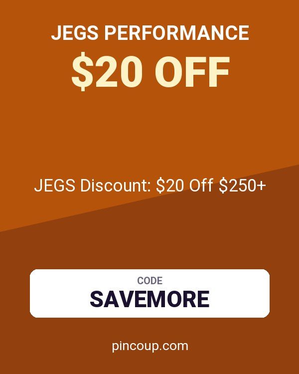 JEGS Performance coupon: JEGS Discount: $20 Off $250+