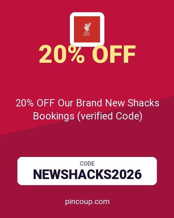 Liverpool FC coupon: 20% OFF Our Brand New Shacks Bookings (verified Code)