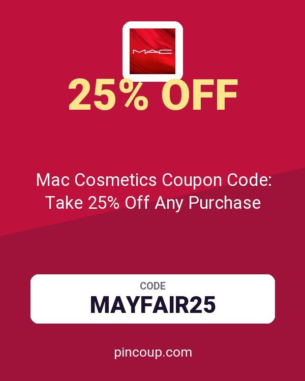 Mac Cosmetics Coupon Code: Take 25% Off Any Purchase