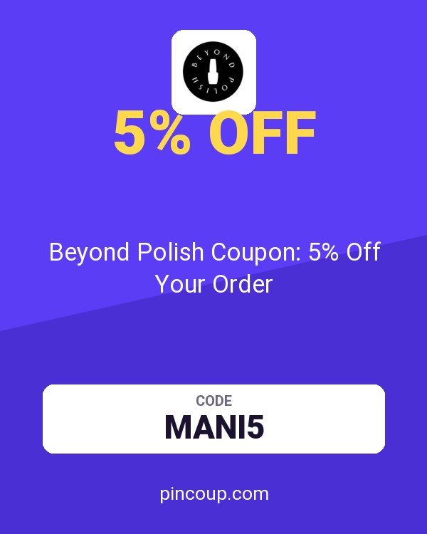 Beyond Polish Coupon: 5% Off Your Order
