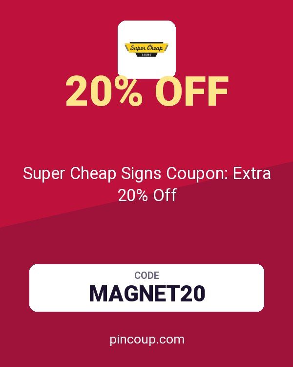 Super Cheap Signs Coupon: Extra 20% Off