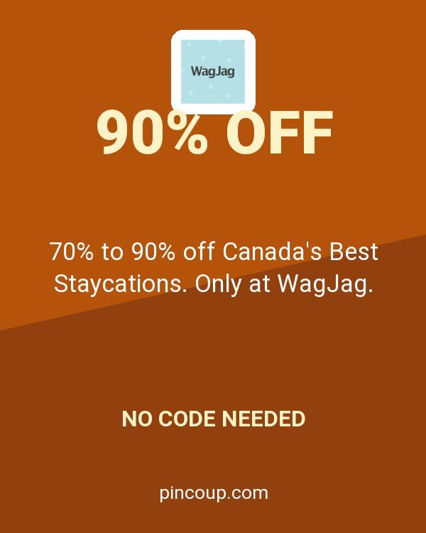 70% to 90% off Canada's Best Staycations. Only at WagJag.