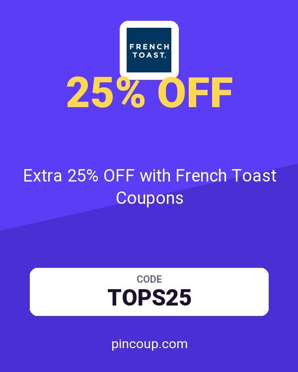 Extra 25% OFF with French Toast Coupons