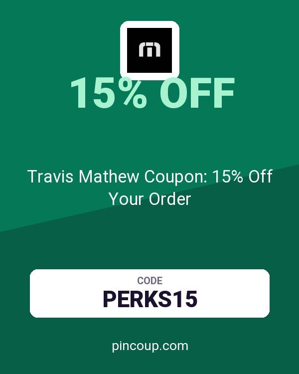 Travis Mathew Coupon: 15% Off Your Order