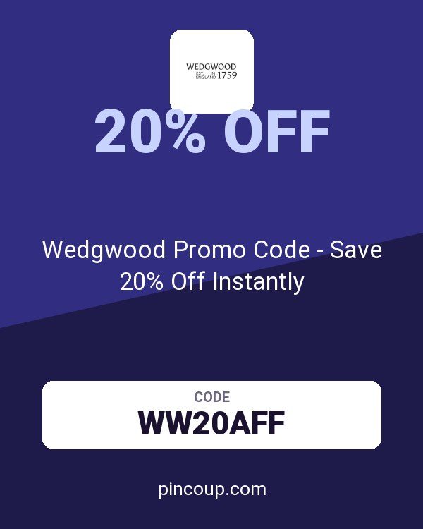 Wedgwood CA coupon: Wedgwood Promo Code - Save 20% Off Instantly