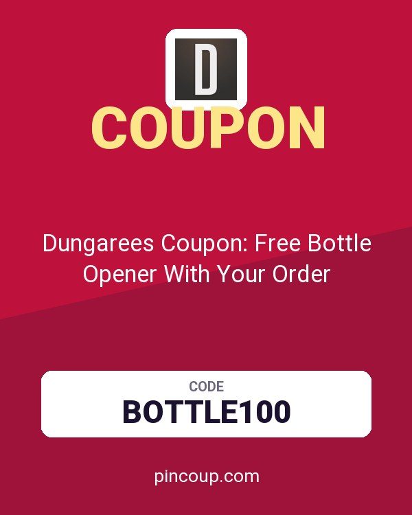 Dungarees Coupon: Free Bottle Opener With Your Order